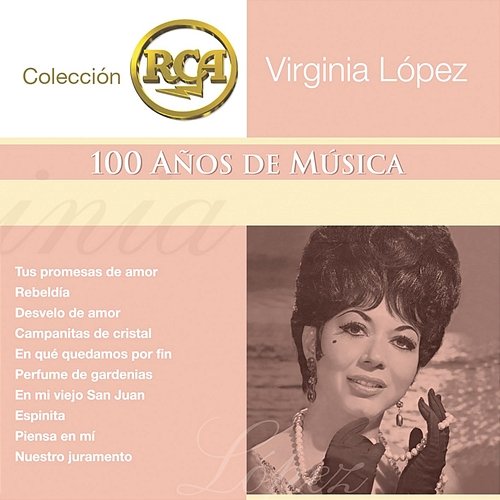 RCA 100 Anos De Musica - Segunda Parte Virginia López