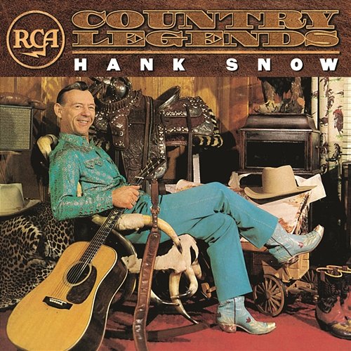 RCA Country Legends: Hank Snow Hank Snow