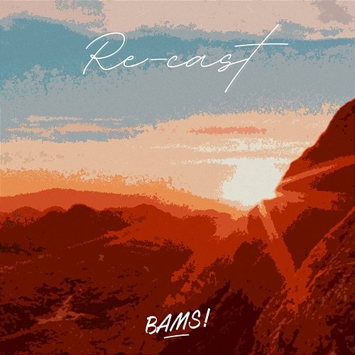 Re-cast Bams!