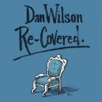 Re-Covered Wilson Dan