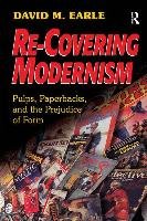 Re-Covering Modernism: Pulps, Paperbacks, and the Prejudice of Form Earle David M.