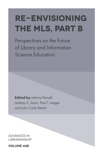 Re-envisioning the MLS: Perspectives on the Future of Library and Information Science Education Opracowanie zbiorowe