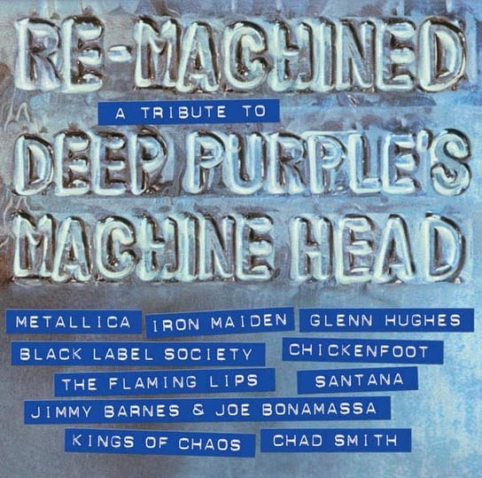 Re-Machined A Tribute To Deep Purple'S Machine Head Various Artists