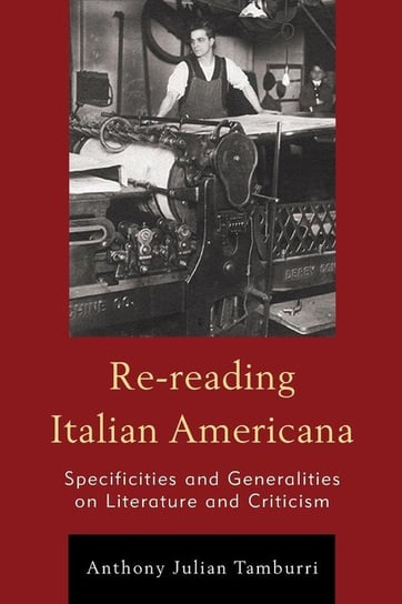 Re-reading Italian Americana Tamburri Anthony Julian