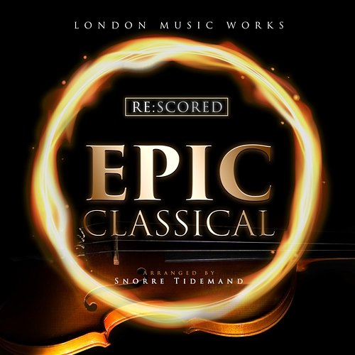 Re:Scored - Epic Classical London Music Works