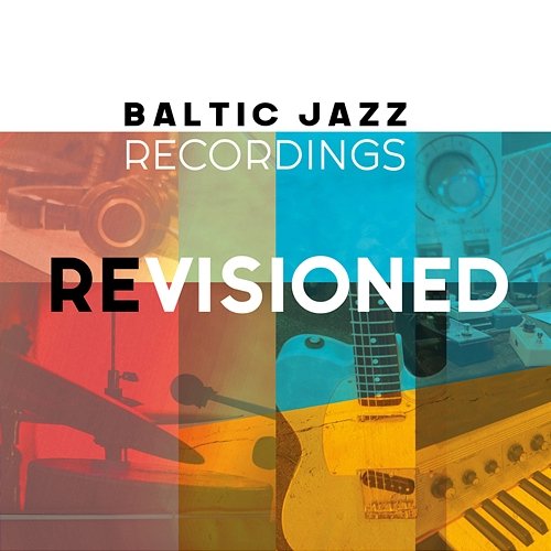 Re:Visioned Baltic Jazz Recordings feat. Paul Von Mertens, Lois Levin, Ni Maxine, Ian Ritchie, The Air Horns