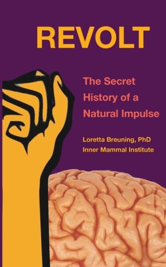 Re. Volumet. The Secret History of a Natural Impulse Breuning Loretta Graziano