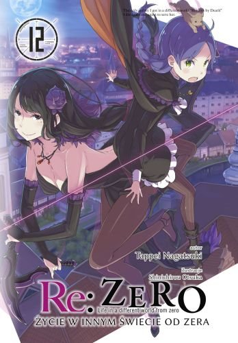 Re: Zero. Życie w innym świecie od zera. Light Novel. Tom 12 Ootsuka Shinichirou, Nagatsuki Tappei