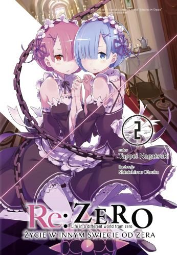 Re: Zero. Życie w innym świecie od zera. Light Novel. Tom 2 Nagatsuki Tappei, Ootsuka Shinichirou