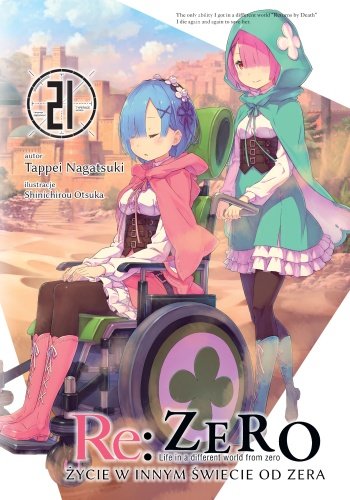 Re: Zero Życie w Innym Świecie od Zera Light Novel. Tom 21 Ootsuka Shinichirou, Nagatsuki Tappei