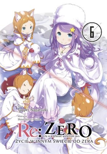 Re: Zero. Życie w innym świecie od zera. Light Novel. Tom 6 Ootsuka Shinichirou, Nagatsuki Tappei