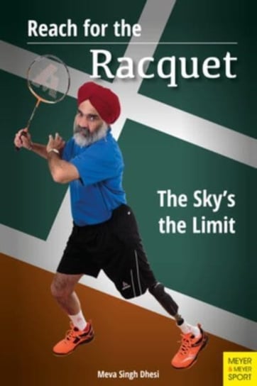 Reach for the Racquet: The Sky's the Limit Meva Singh Dhesi