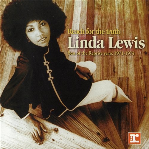 Reach For The Truth: Best Of The Reprise Years 1971-1974 Linda Lewis