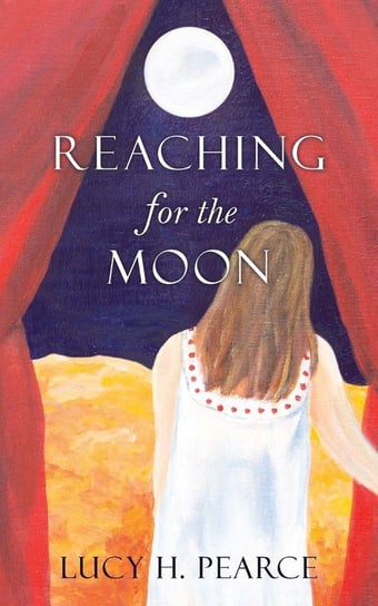 Reaching for the Moon Pearce Lucy H.