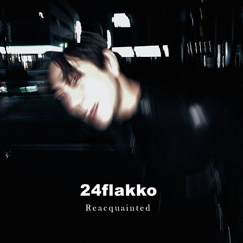Reacquainted 24 Flakko