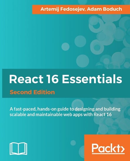 React 16 Essentials - Second Edition - ebook epub Artemij Fedosejev, Adam Boduch