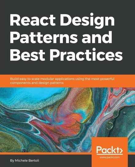 React Design Patterns and Best Practices Michele Bertoli
