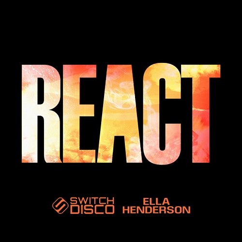 REACT (Extended Mix) Ella Henderson, Switch Disco
