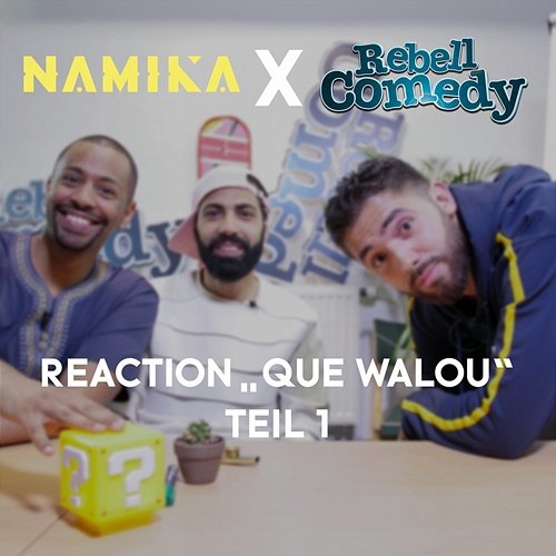 Reaction "Que Walou", Teil 1 Namika x RebellComedy