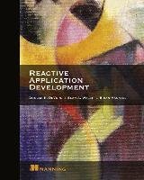 Reactive Application Development Devore Duncan K., Walsh Sean, Hanafee Brian