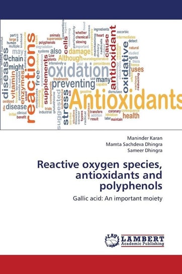 Reactive Oxygen Species, Antioxidants and Polyphenols Maninder Karan