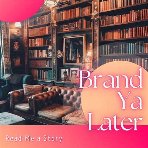 Read Me a Story Brand Ya Later