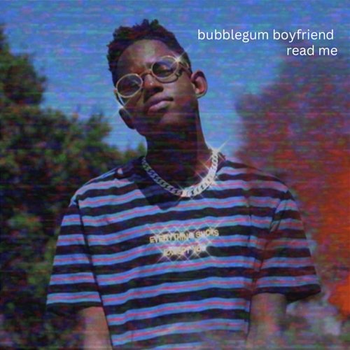 Read Me Bubblegum boyfriend