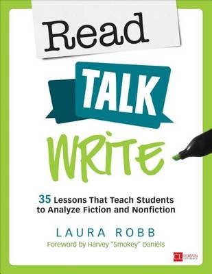 Read, Talk, Write: 35 Lessons That Teach Students to Analyze Fiction and Nonfiction Laura J. Robb