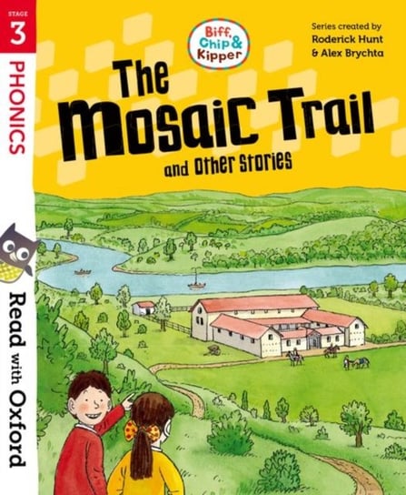 Read with Oxford: Stage 3: Biff, Chip and Kipper: The Mosaic Trail and Other Stories Roderick Hunt