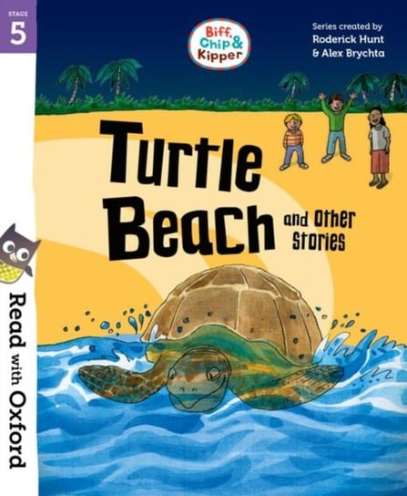 Read with Oxford: Stage 5: Biff, Chip and Kipper: Turtle Beach and Other Stories Roderick Hunt