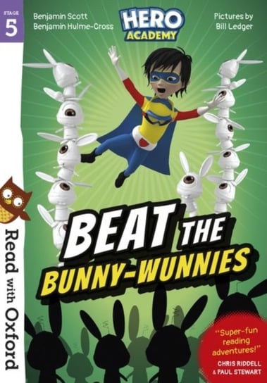 Read with Oxford. Stage 5. Hero Academy. Beat the Bunny-Wunnies Benjamin Scott, Benjamin Hulme-Cross