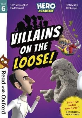 Read with Oxford: Stage 6: Hero Academy: Villains on the Loose! McLaughlin Tom