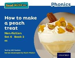 Read Write Inc. Phonics: Blue Set 6 Non-fiction 2 How to Make a Peach Treat Munton Gill