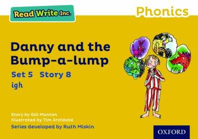 Read Write Inc. Phonics: Yellow Set 5 Storybook 8 Danny and the Bump-a-lump Gill Munton