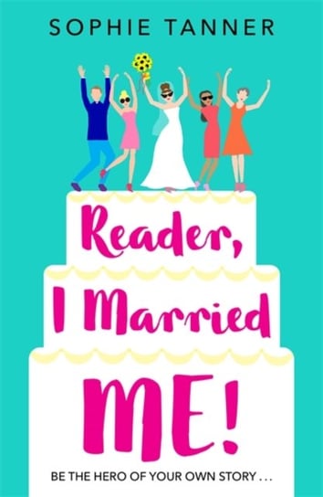 Reader I Married Me: A feel-good read for anyone in need of a boost! Sophie Tanner
