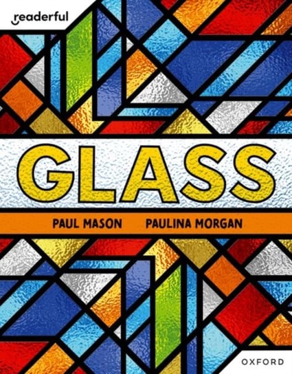 Readerful Independent Library, Readerful Independent Library: Oxford Reading Level 7: Glass Paul Mason