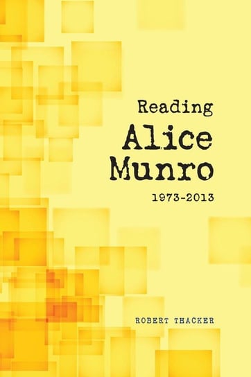 Reading Alice Munro, 1973-2013 Thacker Robert