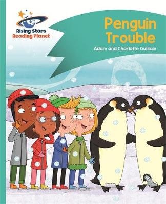 Reading and English - Penguin Trouble - Turquoise: Comet Street Kids Guillain Adam, Guillain Charlotte