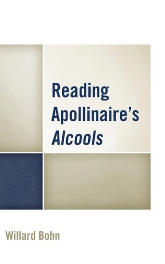 Reading Apollinaire's Alcools Bohn Willard