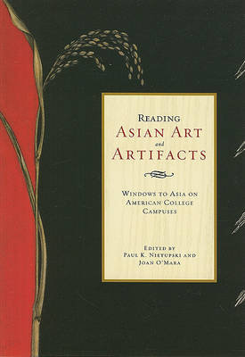 Reading Asian Art and Artifacts: Windows to Asia on American College Campuses Nietupski Paul, O'mara Joan