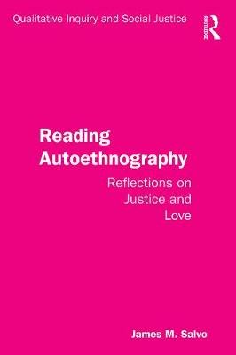 Reading Autoethnography: Reflections on Justice and Love Opracowanie zbiorowe