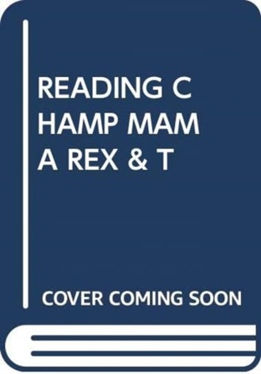 Reading Champ Mama Rex & T Opracowanie zbiorowe