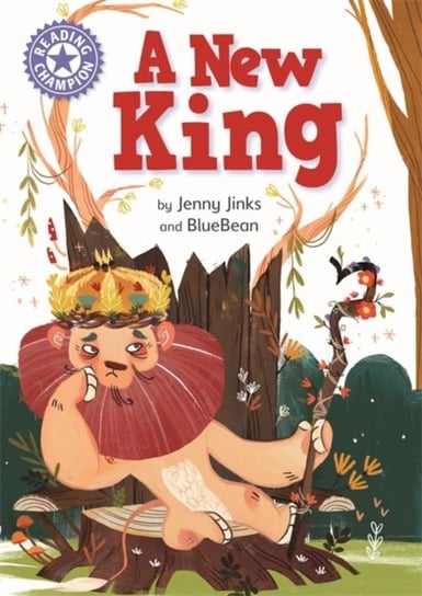 Reading Champion: A New King: Independent Reading Purple 8 Jenny Jinks