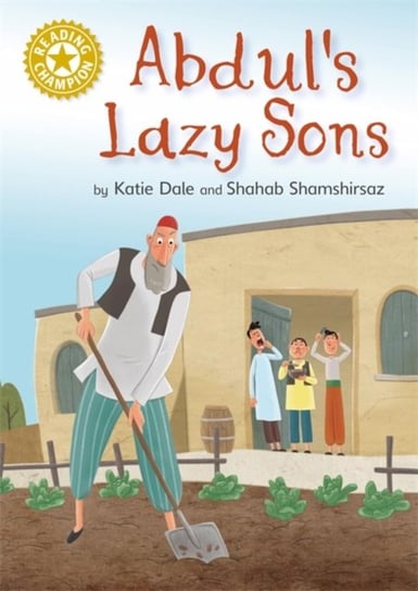 Reading Champion: Abduls Lazy Sons: Independent Reading Gold 9 Dale Katie