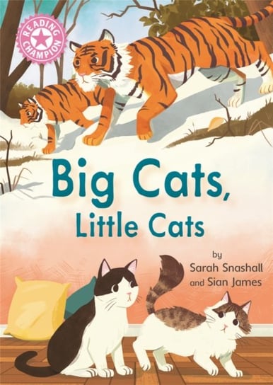 Reading Champion: Big Cats, Little Cats: Independent Reading Pink 1B Non-fiction Sarah Snashall