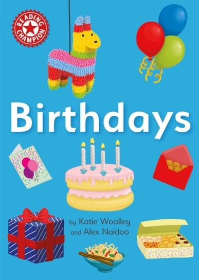 Reading Champion: Birthdays: Independent Reading Non-fiction Red 2 Woolley Katie