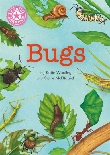 Reading Champion: Bugs: Independent Reading Non-Fiction Pink 1a Woolley Katie