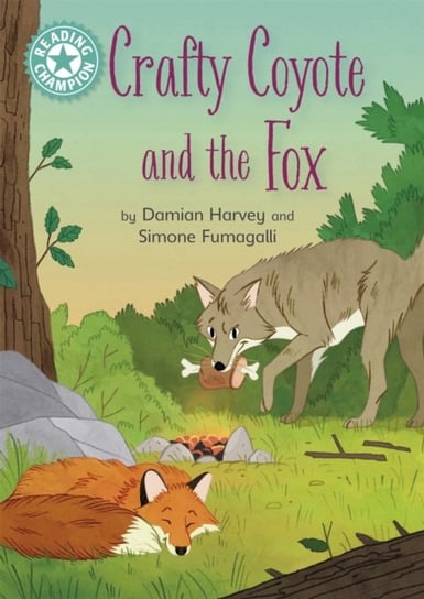 Reading Champion: Crafty Coyote and the Fox: Independent Reading Turquoise 7 Damian Harvey