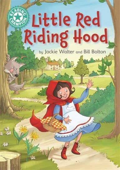 Reading Champion: Little Red Riding Hood: Independent Reading Turquoise 7 Jackie Walter