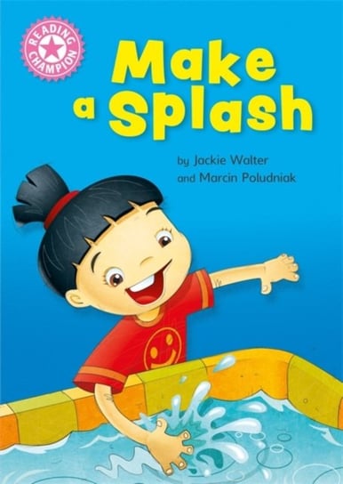 Reading Champion: Make a Splash: Independent Reading Non-Fiction Pink 1a Jackie Walter